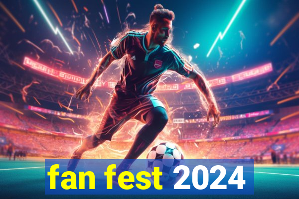 fan fest 2024